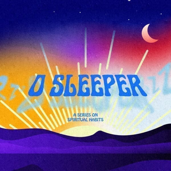 O Sleeper: A Series On Spiritual Habits | Multiply Curriculum | Annual Youth Ministry Curriculum