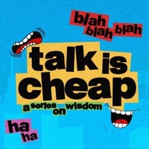 Talk Is Cheap: A Series On Wisdom | Multiply Curriculum | Annual Youth Ministry Curriculum